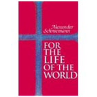schmemann_for_the_life_of_the_world